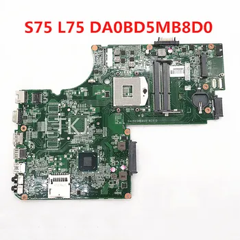 Yüksek Kaliteli Anakart Toshiba Uydu S75 L75 S70-A Laptop Anakart DA0BD5MB8D0 İle SJTNV HM70 %100 % Tam İyi Çalışıyor